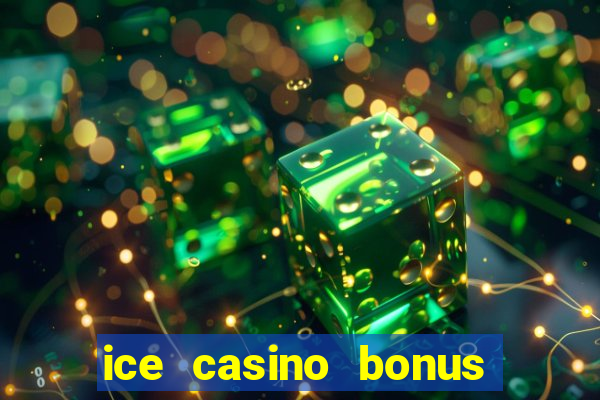 ice casino bonus 25 euro